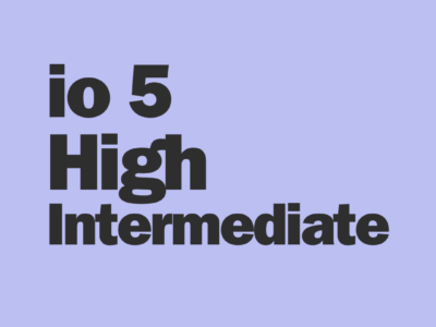 io5 – High Intermediate
